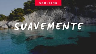 SOOLKING - Suavemente ( Paroles/ Lyrics )