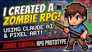 I Made a Zombie RPG Using ONLY Claude AI and Pixel Art!