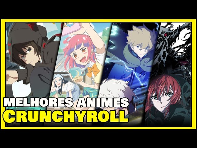 5 MELHORES ANIMES DUBLADOS CRUNCHYROLL - Animes Dublados Crunchyroll 