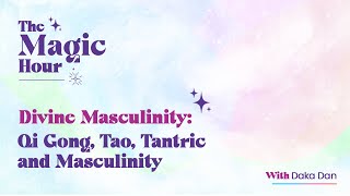 Divine Masculinity: Qi Gong, Tao, Tantric, and Masculinity with Daka Dan