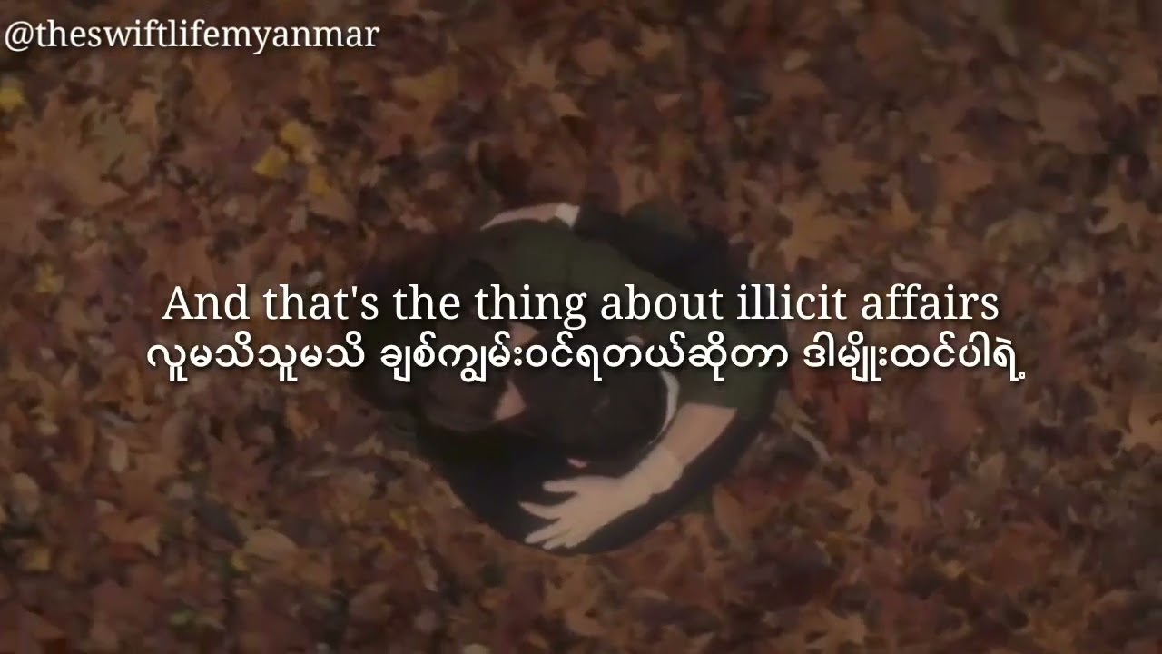 Taylor Swift - illicit affairs (Myan sub) #taylorswift #folklore #illicitaffairs