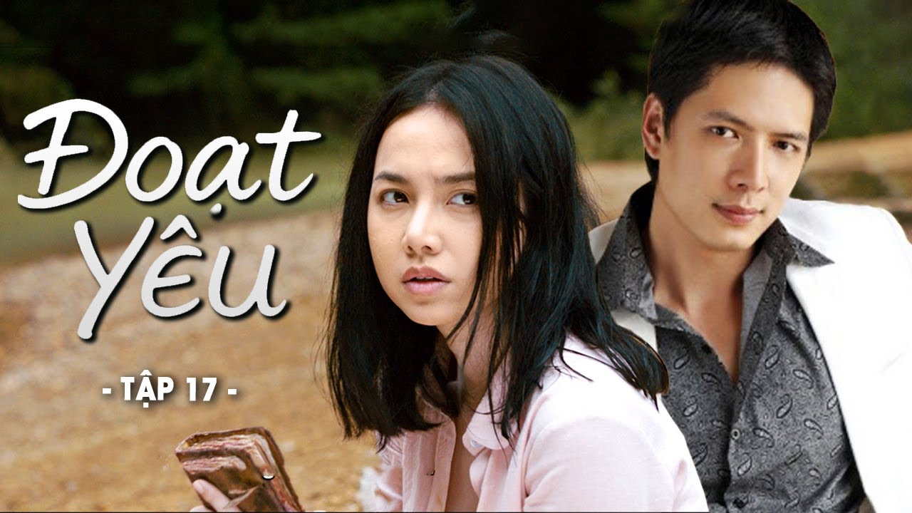 Phim Hay | Đoạt Yêu - Tập 17 | Phim Việt Nam Hay Mới Nhất | Phim Truyền Hình Việt Nam Hay 2025