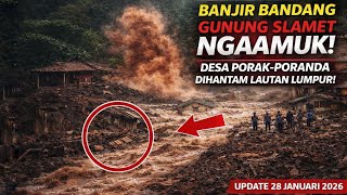 Pekalongan Berduka Lagi  Banjir Bandang Gunung Slamet Sapu Rumah Warga Terdengar Gemuruh Dari Hulu