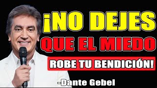 ¡NO DEJES QUE EL MIEDO ROBE TU BENDICIÓN! - Dante Gebel Predicas 2025