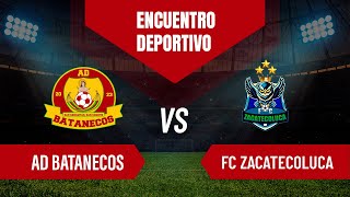 AD Batanecos vs Zacatecoluca FC