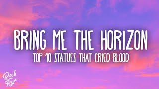 Bring Me The Horizon - Top 10 staTues tHat CriEd bloOd