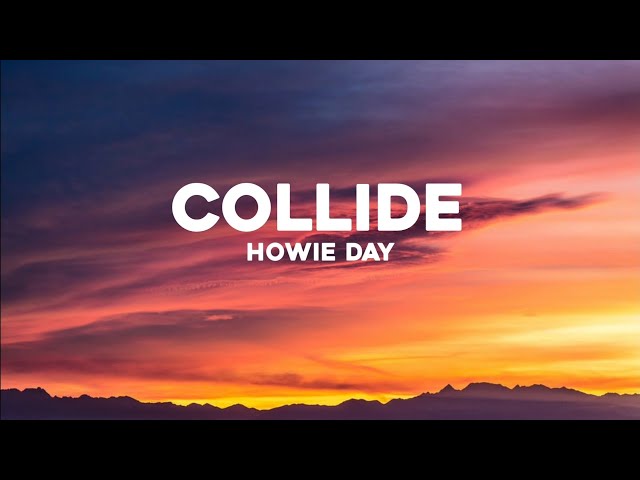 Howie Day - Collide (Lyrics) class=