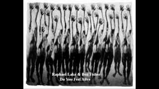 Raphael Lake & Ben Fisher - Do You Feel Alive