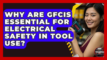 Why Are GFCIs Essential For Electrical Safety In Tool Use? - ToolBench Pros