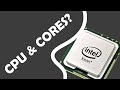What is CPU and Core?