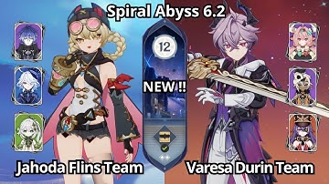 NEW !! C4 Jahoda Flins Team & C0 Varesa Durin Overload - Spiral Abyss Floor 12 Genshin Impact 6.2