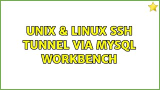 Unix & Linux: SSH tunnel via MySQL Workbench (2 Solutions!!)