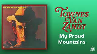 Townes Van Zandt - My Proud Mountains (Official Audio)