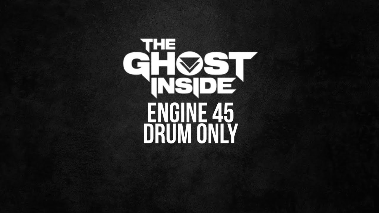 The Ghost Inside -Engine 45 | Drum Only - YouTube