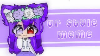Ur style meme // Gacha Club