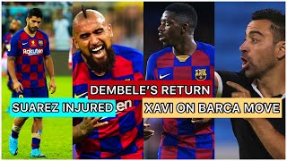 Xavi speaks on barca | suarez injury dembele’s comeback daily news