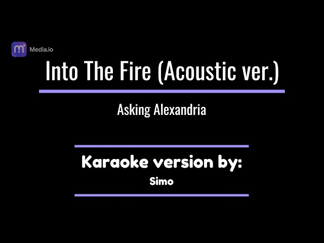 Into The Fire (Acoustic) - Asking Alexandria (Karaoke version) class=