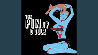 Video thumbnail of "The Pin Up Dollz - Saturday Night"