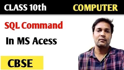 Mastering SQL Commands in MS Access: A Complete Guide for CBSE Class 10th Student @SannataAcademy