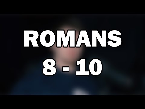 Romans 8–10 | Life in the Spirit & God’s Sovereign Mercy