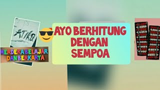 TEHNIK BERHITUNG SEMPOA PART 1 : PENJUMLAHAN DAN PENGURANGAN SIMPLE