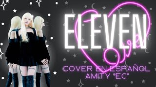 IVE ~ ELEVEN (COVER EN ESPAÑOL) AMITY [ESPECIAL 14 DE FEBRERO]