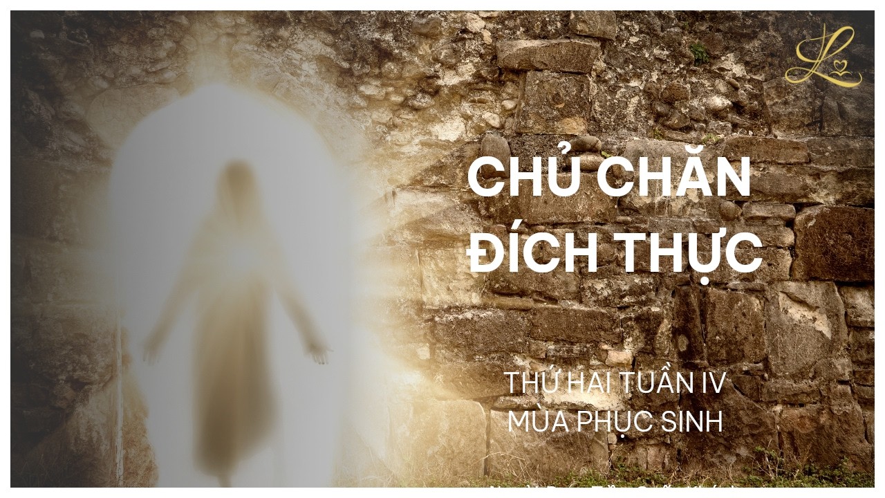 Chủ Chăn Đích Thực - Thứ Hai Tuần IV Mùa Phục Sinh | Lm. Gioan Baotixita Ngô Khắc Dương, SDD