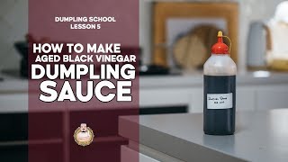 Dumpling School #5 | Black Vinegar Dumpling Sauce