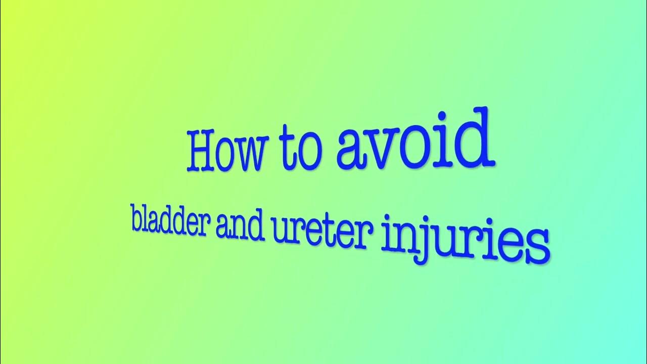 how-to-avoid-bladder-and-ureter-injuries-youtube