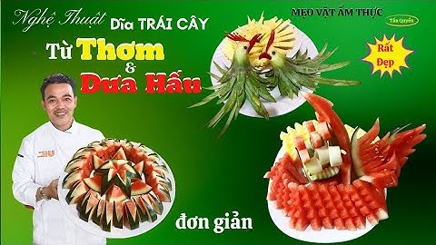 DĨA TRÁI CÂY THƠM VÀ DƯA HẤU KẾT HỢP,RẤT ĐƠN GIẢN MÀ Đ..E..P VẬY SAO