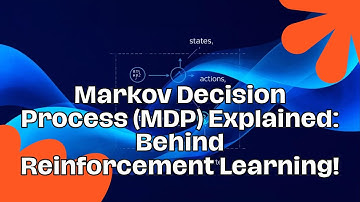 Markov Decision Process (MDP) Explained: Behind Reinforcement Learning! | Know Easy