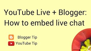 Embed YouTube Live Chat on a Blogger blog