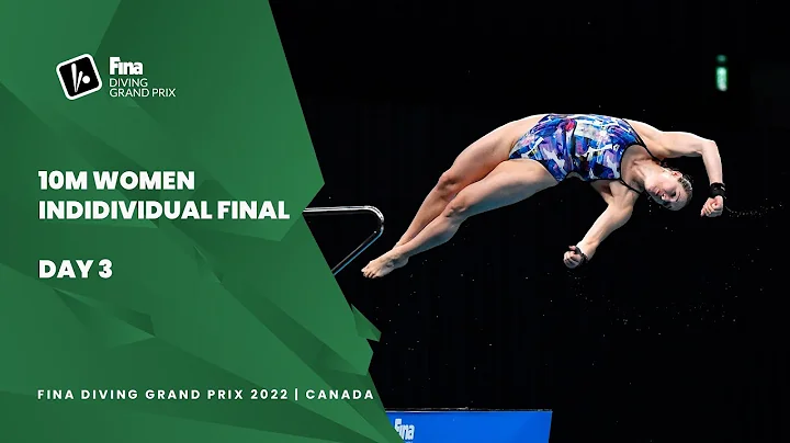 Re Live | 10m Platform Women Individual Final | FINA Diving Grand Prix 2022 | Canada - DayDayNews