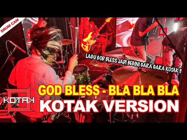 [EXCLUSIVE] KOTAK X GOD BLESS - BLA BLA BLA [ KOTAK VERSION - TRIBUTE TO GOD BLESS ] | DRUMCAM class=