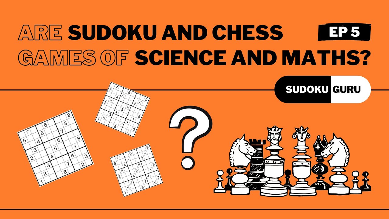 Shudu Math Are Sudoku and Chess, games of Science and Maths? | Sudoku Guru - YouTube