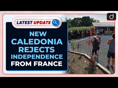 New Caledonia Rejects Independence From France- Daily Current News I Drishti IAS – Watch On YouTube