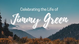 Celebrating the Life of Jimmy Green