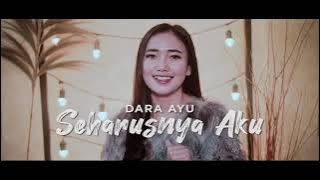 dara ayu seharusnya aku