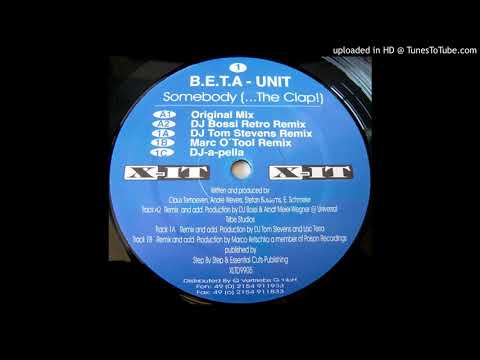 B.E.T.A.-Unit — B.E.T.A. Unit - Somebody (...The Clap!) (Marc O'Tool Remix)