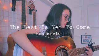 The Best Is Yet To Come - Ben Rector (Cover +Lyrics/和訳) | Leigh-Anne’s Song Diary