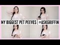 MY BIGGEST PET PEEVES #ASKGRIFFIN | Griffin Arnlund