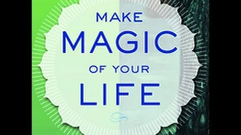 Make Magic of Your Life: the Power to Will with Cr...