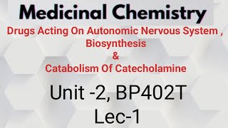 Drugs Acting on Autonomic Nervous System| Biosynthesis and Catabolism of Catecholamines