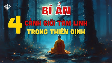 Bí Ẩn 4 Cảnh Giới Tâm Linh Trong Thiền Định – Con Đường Đến Giải Thoát