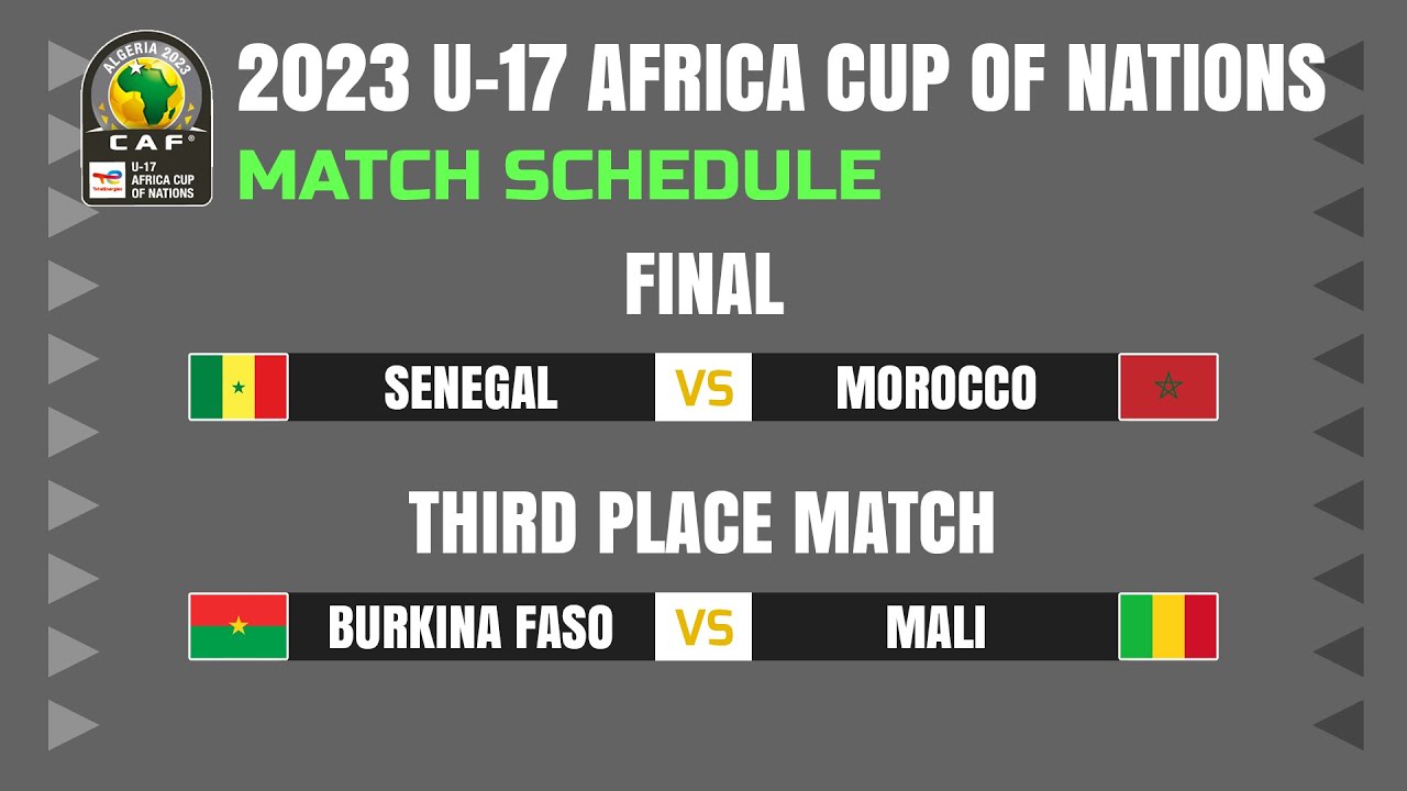 Final & 3rd place match: Match Schedule | CAF U-17 Africa Cup of