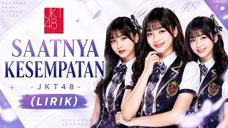 Saatnya Kesempatan - JKT48 | Lirik Lagu Indonesia