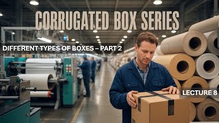 Different Types Of Corrugated Boxes & Its KLD | Part 2 | Lecture 8 | Step By Step Explanation