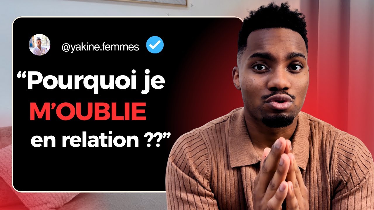 Pourquoi TU T'OUBLIES Toujours en Relation ?