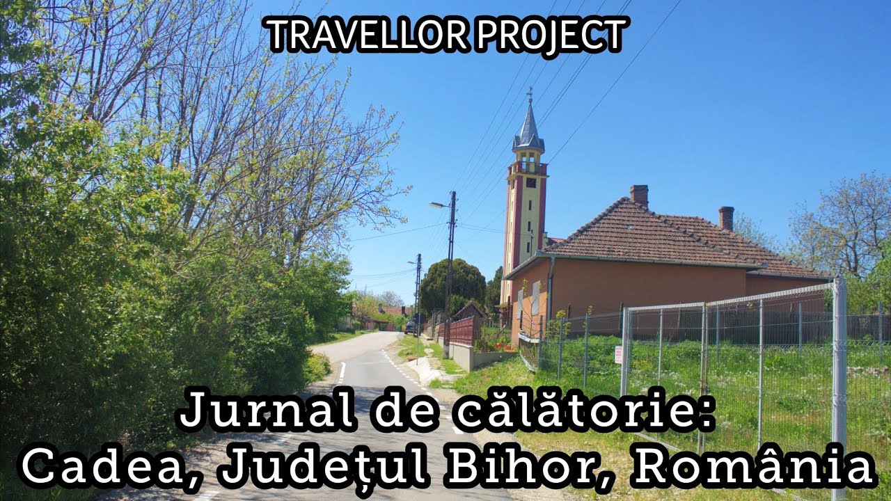 Jurnal de călătorie: Cadea, Județul Bihor, România