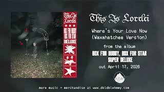 This Is Lorelei - "Where's Your Love Now (Waxahatchee Version)"